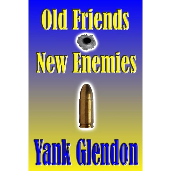 Old Friends/New Enemies