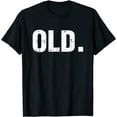 Old Funny 40th 50th 60th 70th Birthday Gag Gift Party Idea M3XL Fast