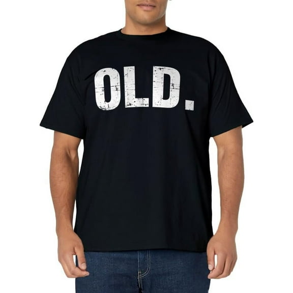 Old Funny 40th 50th 60th 70th Birthday Gag Gift Party Idea T-Shirt