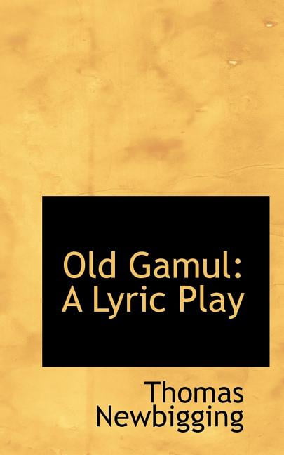 Old Gamul : A Lyric Play (Paperback)