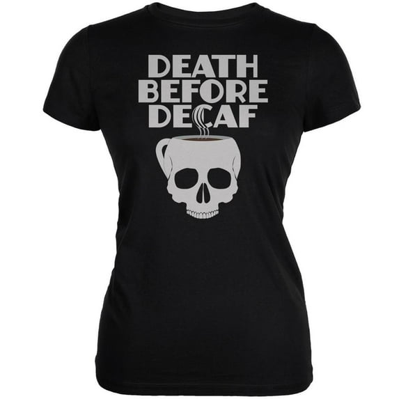 Old Glory Juniors Death Before Decaf Short Sleeve Graphic T Shirt
