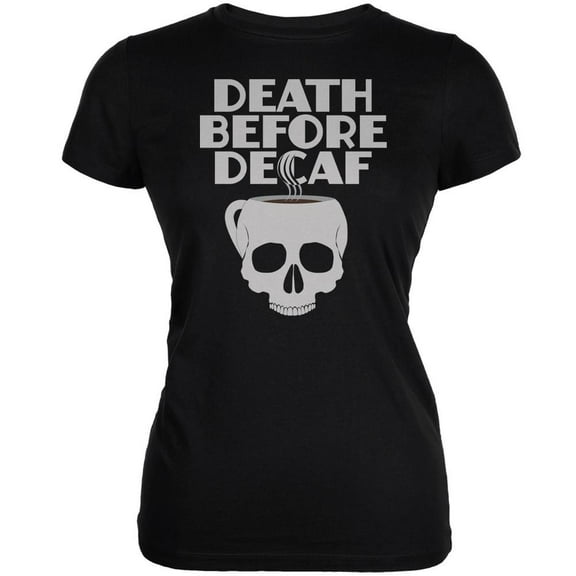 Old Glory Juniors Death Before Decaf Short Sleeve Graphic T Shirt