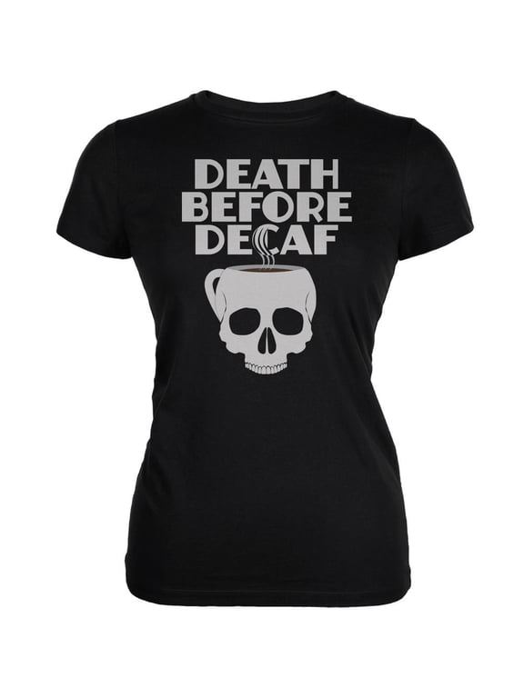 Juniors Death Before Decaf Short Sleeve Graphic T Shirt