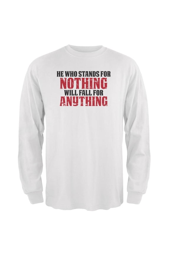 Mens He Who Stands For Nothing Long Sleeve Graphic T Shirt