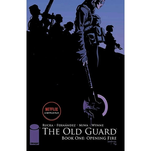 Old Guard The Old Guard Book One: Opening Fire, (Paperback)