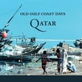 thumbnail image 1 of Old Gulf Coast Days Old Gulf Coast Days: Qatar, (Paperback), 1 of 1