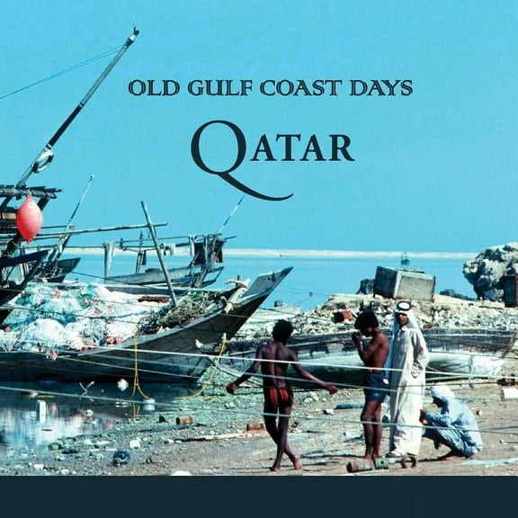 Old Gulf Coast Days Old Gulf Coast Days: Qatar, (Paperback)