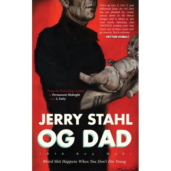 Pre-Owned Old Guy Dad: Weird Shit Happens When You Don't Die Young (Paperback) 0988745623 9780988745629