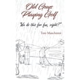 thumbnail image 1 of Old Guys Playing Golf, (Hardcover), 1 of 1