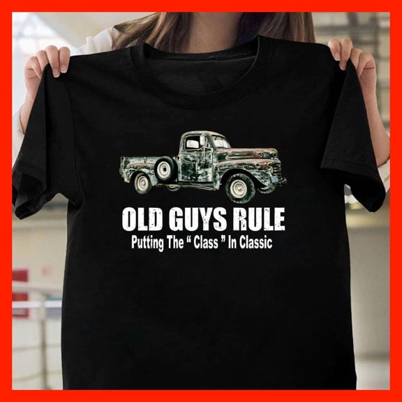Old Guys Rule Vintage Pickup Truck T-Shirt - Funny Classic Car Enthusiast Gift M1142, for men and women, Extended Sizes Up to 5XL