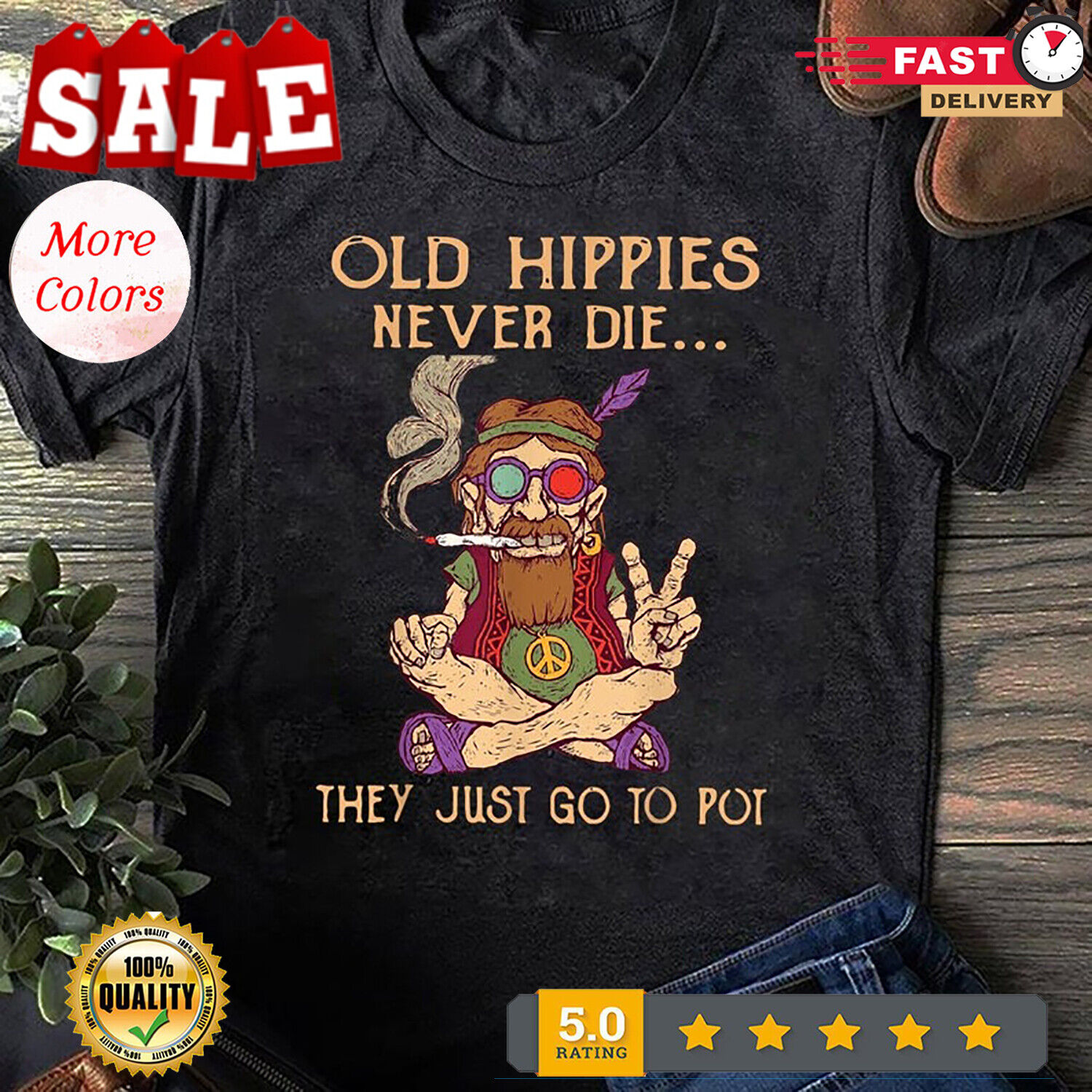 Old Hippies Never Die They Just Go To Pot Old Man Hippie Hippie Shirt