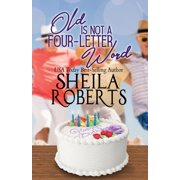 Old Is Not a Four-Letter Word, Paperback
