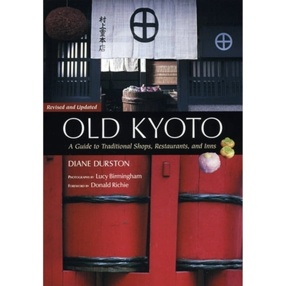 Pre-Owned Old Kyoto: The Updated Guide to Traditional Shops, Restaurants, and Inns (Paperback) 4770029942 9784770029942