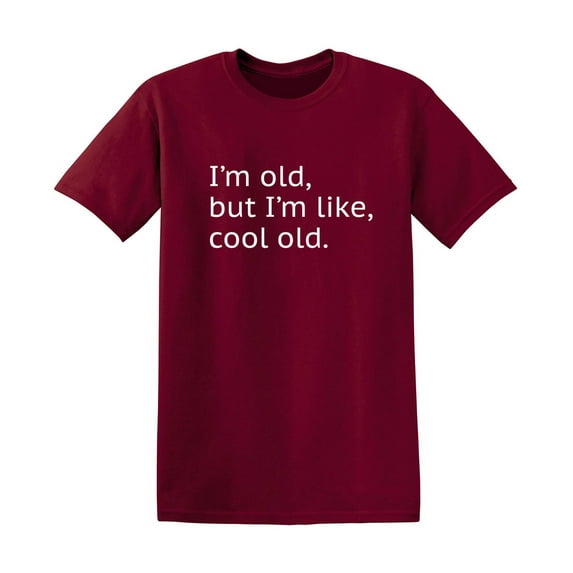 I'm Old But I'm Like Cool Old Christmas Apparel Adult Humor Novelty Sarcastic Premium Tshirt Xmas Holiday Anniversary Gift Hilarious Funny Saying Graphic Tees