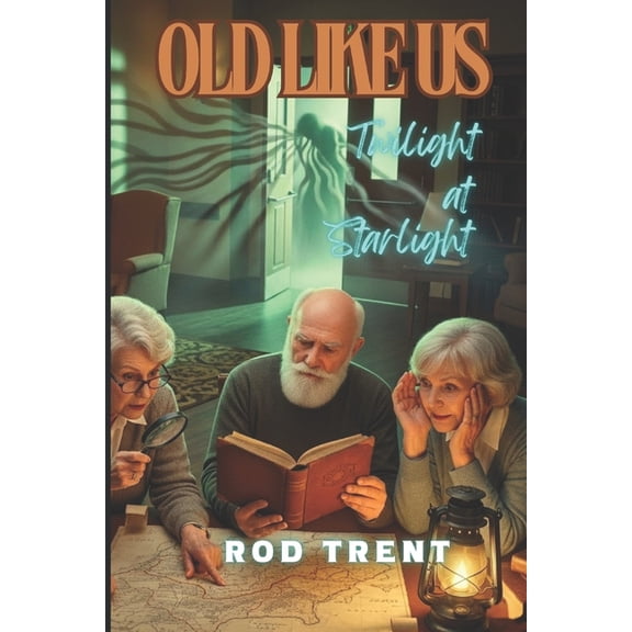 Old Like Us: Twilight at Starlight, (Paperback)