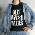 thumbnail image 1 of Old Lives Matter 40th 50th 60th Birthday Gift T-Shirt, 1 of 2