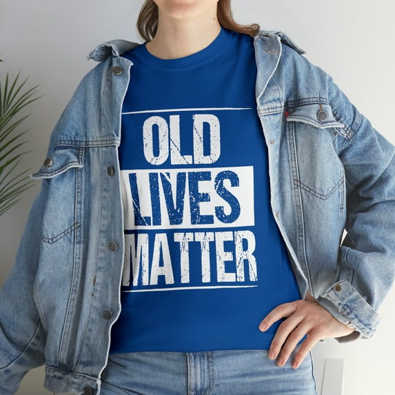 Old Lives Matter 40th 50th 60th Birthday Gift T-Shirt