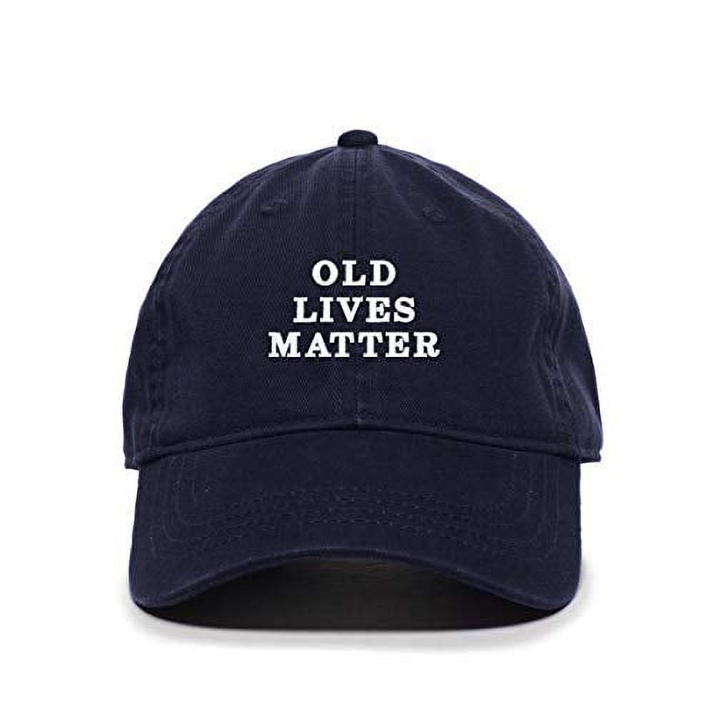 Old Lives Matter Baseball Cap - Navy Adjustable Cotton Dad Hat With Embroidery