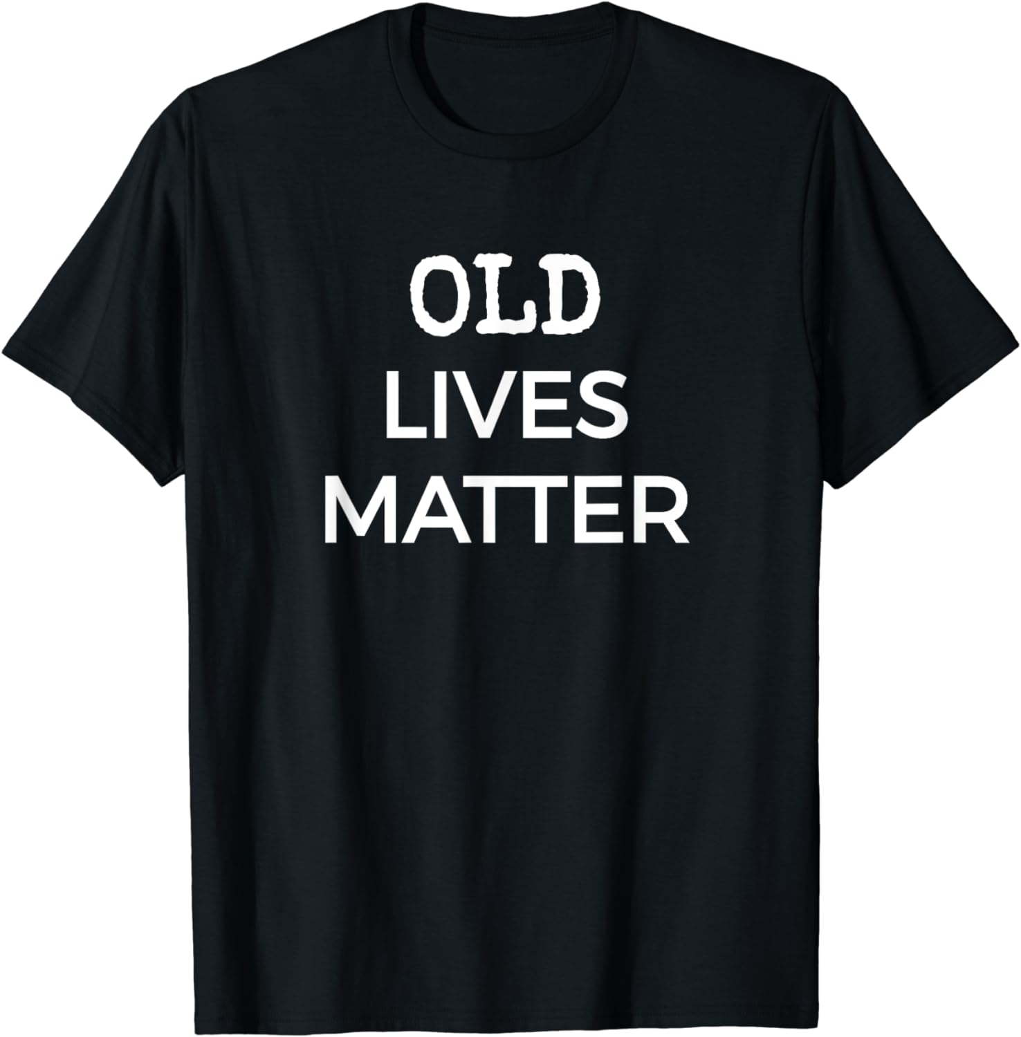 Old Lives Matter, Older Age Senior Citizen Funny Tee Shirt
