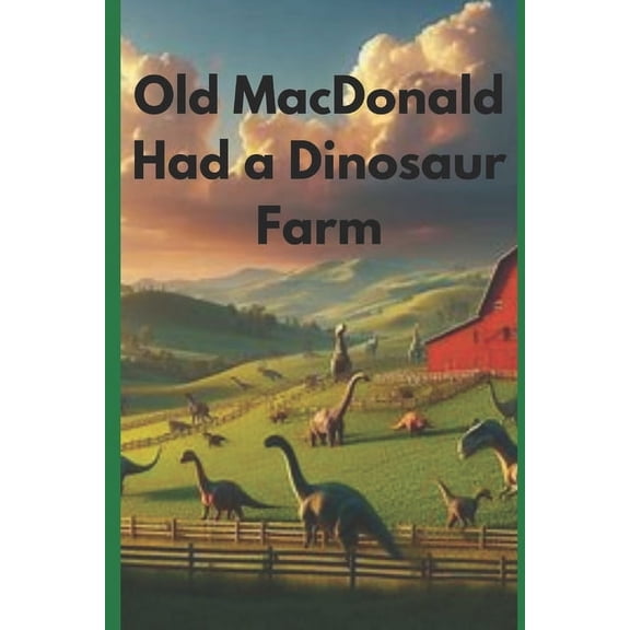 Old Mac Donald Had a Dinosaur Farm, (Paperback)