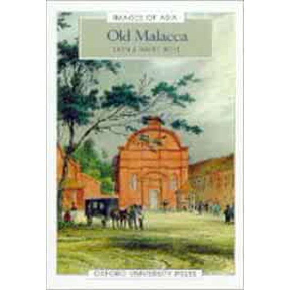 Pre-Owned Old Malacca (Images of Asia) (Paperback) 9835600120 9789835600128