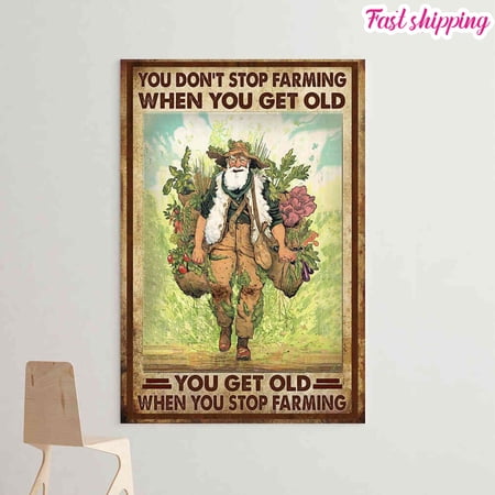 Old Man Farmer You Don't Stop Farming When You Get Old poster Prints Poster Wall Art Vertical 11 x 17 Inch Poster