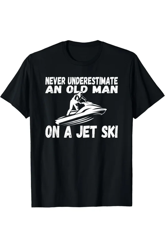 Old Man On A Jet Ski Personal Watercraft Rider Lake Life Humor Unisex T-Shirt, up to size 5XL