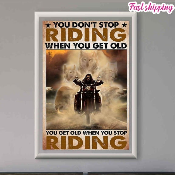 Old Man Wolf You Don't Stop Riding When You Get Old poster Prints Poster Wall Art Vertical 11 x 17 Inch Poster