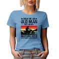 thumbnail image 1 of Old Man but on My Motorcycle I'm as Young as a Teenager, Motorbiker or Motorcyclist, Baby Blue T-Shirt, 3XL, 1 of 5