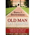 thumbnail image 1 of Old Man On Campus: A middle-aged engineer blunders into medicine, goes back to college at 58, and (Paperback) by Barry J Brownstein, 1 of 1
