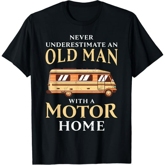 Old Man with a Motorhome Funny RV Gift T-Shirt
