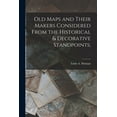 thumbnail image 1 of Old Maps and Their Makers Considered From the Historical &amp;amp; Decorative Standpoints;, (Paperback), 1 of 1