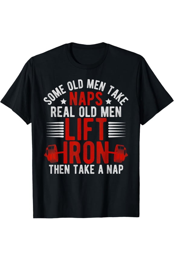 Old Men Gag Workout Gym Fitness Exercise Weightlifting Dad T-Shirt
