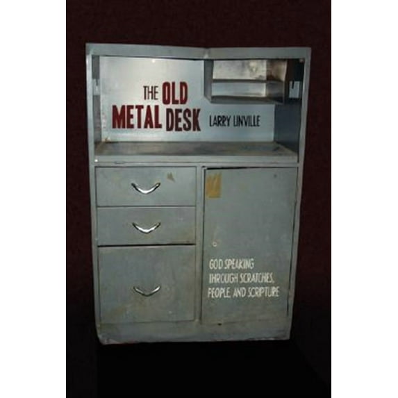 Old Metal Desk : God Speaking Through Scratches, People, and Scripture