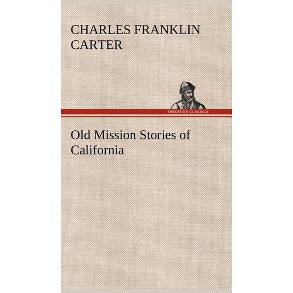 Old Mission Stories of California, (Hardcover)