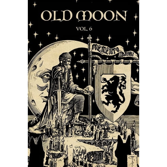 Old Moon Quarterly; A Magazine of Dark Fantasy and Sword and Sorcery: Old Moon Quarterly: Issue 6, Winter 2024: A Magazine of Dark Fantasy and Sword and Sorcery (Paperback)