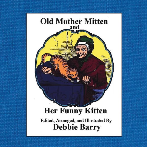 Old Mother Mitten and Her Funny Kitten, (Paperback)