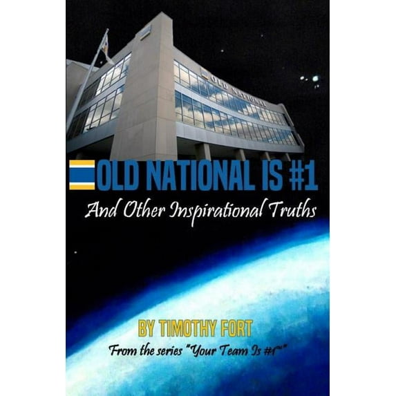 Old National Is #1: And Other Inspirational Truths Paperback