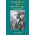 thumbnail image 1 of The Old Negro and The New Negro by T. LeRoy Jefferson, MD (Paperback) by Mylia Tiye Mal Jaza, Mary M Jefferson, Thomas Leroy Jefferson, 1 of 1