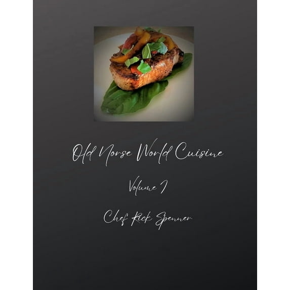 Old Norse World Cuisine: Volume I, (Paperback)
