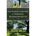 thumbnail image 1 of Old Parish Cemetery of Norwood, Massachusetts (Hardcover), 1 of 1