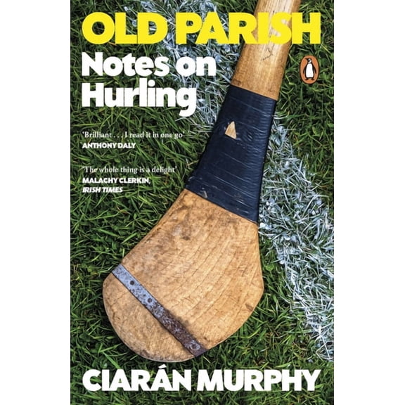 Old Parish: Notes on Hurling, (Paperback)