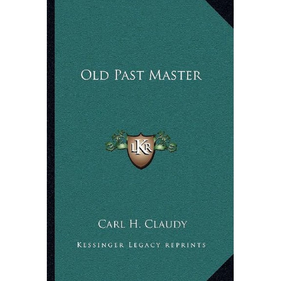 Old Past Master Paperback 1162572051 9781162572055 Carl H. Claudy