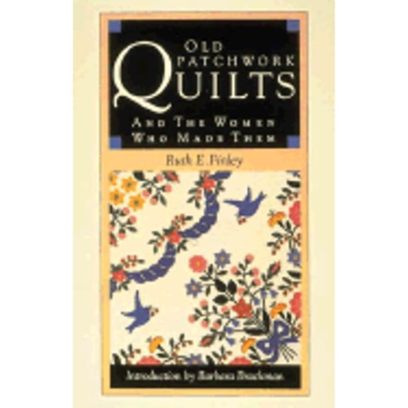 Pre-Owned Old Patchwork Quilts and the Women Who Made Them (Paperback) 0939009684 9780939009688