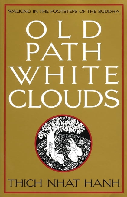 THICH NHAT HANH; NGUYEN THI HOP Old Path White Clouds: Walking in the Footsteps of the Buddha, (Paperback)
