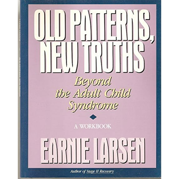 Pre-Owned Old Patterns, New Truths: Beyond the Adult Child Syndrome (Paperback) 0062554948 9780062554949