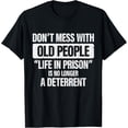 thumbnail image 1 of Old People Gag Gifts Don't Mess with Old People Prison T-Shirt men and women can wear, black, white, gifts, 1 of 4