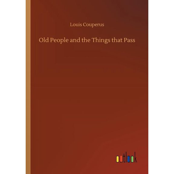 Old People and the Things that Pass (Paperback)