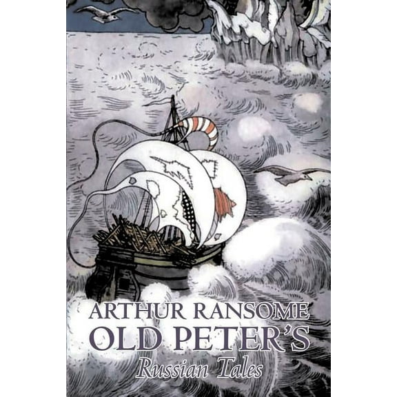 Old Peter's Russian Tales by Arthur Ransome, Fiction, Animals - Dragons, Unicorns & Mythical, (Paperback)