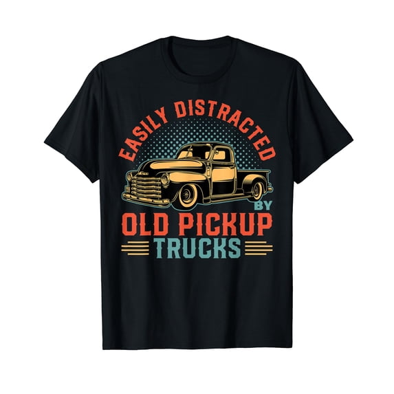 Old Pick Up Truck Easily Distracted By Trucks T-Shirt